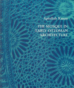 The Mosque in Early Ottoman Architecture